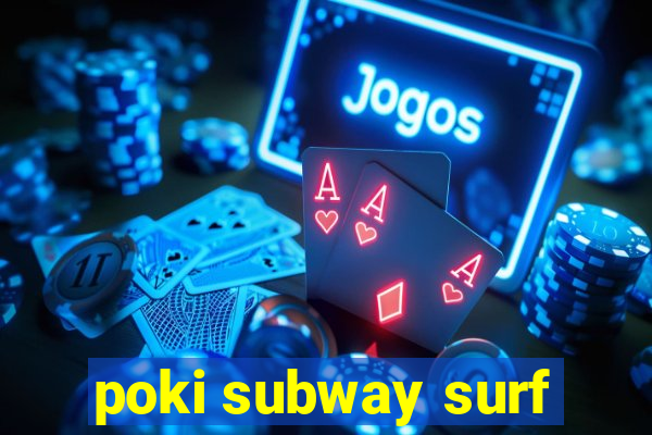 poki subway surf